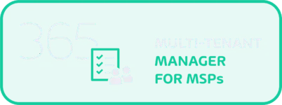 How MSPs Can Simplify Microsoft 365 Security and Boost Efficiency 365 Multi Tenant Manager icon