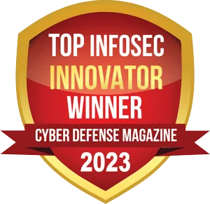Cyber Defense Magazine : Top Infosec Innovator Winner 2023, Most Innovative in Data Loss Prevention