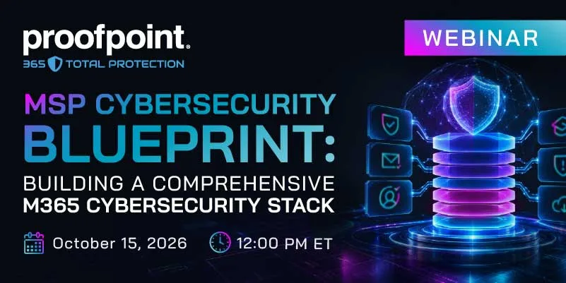 The MSP Cybersecurity Blueprint: Building a Comprehensive M365 Cybersecurity Stack